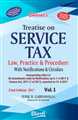 Treatise on SERVICE TAX (Law Practice & Procedure) (with Free Download Statutory Provisions, Rules, Notifications & Circulars) (in 2 vols.)